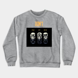 Don't hfar Crewneck Sweatshirt